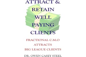 ATTRACT AND RETAIN WELL PAYING CLIENTS: FRACTIONAL C.M.O METHOD ATTRACTS BIG LEAGUE CLIENTS