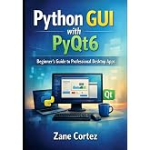 Python GUI with PyQt6: Beginner&rsquo;s Guide to Professional Desktop Apps