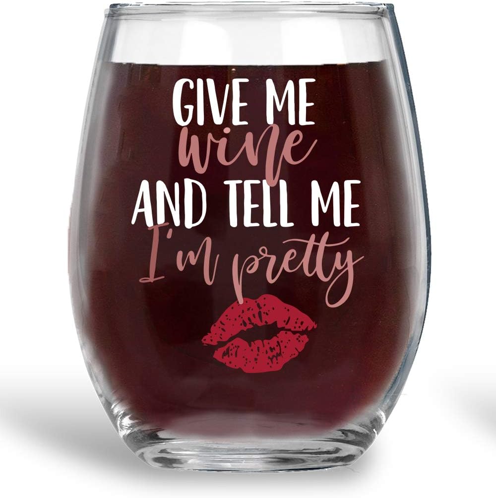Give Me Wine and Tell Me I'm Pretty Wine - 15oz Stemless Wine Glass Unique Gift Idea for Her, Woman, Mom, Wife, Girlfriend, Sister, Best Friend, BFF - Perfect Birthday Gifts for Women - By AW Fashion