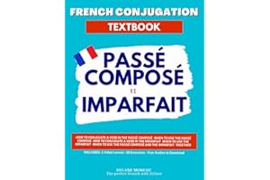 French Conjugation Textbook - Passé Composé vs Imparfait: Master These Two French Tenses!