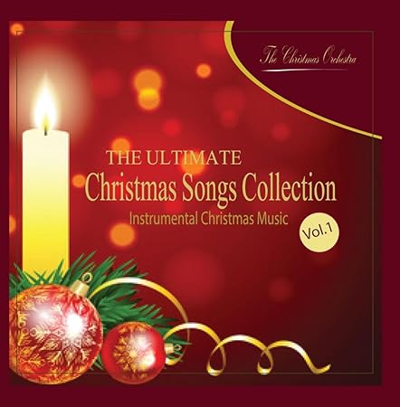Christmas instrumental list albums celebration brass morning Instrumental Christmas Music - The Ultimate Christmas Songs Collection Vol.1 - Amazon.com Music
