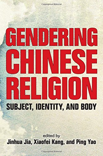 Gendering Chinese Religion: Subject, Identity, and Body