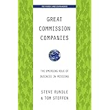 Great Commission Companies: The Emerging Role of Business in Missions