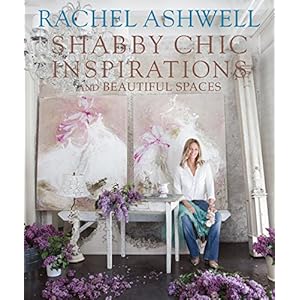 Rachel Ashwell's Shabby Chic Inspirations