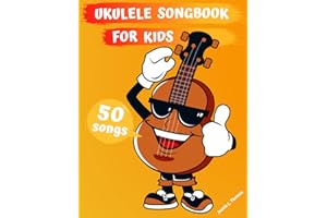 Ukulele Songbook for Kids: 50 Easy to Learn Songs for Beginners & Children (Book Contains: Sheet Music, Tabs, Chords, Lyrics)