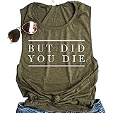 ALLTB But Did You Die Muscle Tank Tops Womens Funny