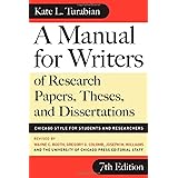 A Manual for Writers of Research Papers, Theses, and Dissertations, Seventh Edition: Chicago Style for Students and Researche