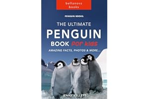 Penguins The Ultimate Penguin Book for Kids: 100+ Amazing Penguin Facts, Photos, Quiz + More (Animal Books for Kids)