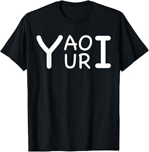 Yaoi Yuri Funny Anime Manga Fan Humor Novelty Typography T-Shirt
