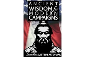 Ancient Wisdom for Modern Campaigns: Lessons from Sun Tzu's Art of War
