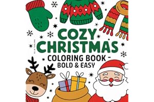 Cozy Christmas Coloring Book (Bold & Easy): 40 Simple & Cute Winter Designs for Adults, Kids & Beginners – The Perfect Holiday Gift!