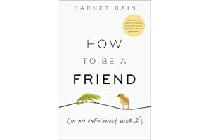 How to be a Friend (In an Unfriendly World)