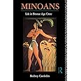 Minoans: Life in Bronze Age Crete
