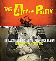 The Art of Punk: The Illustrated History of Punk Rock Design The Art of Punk: The Illustrated History of Punk Rock Design