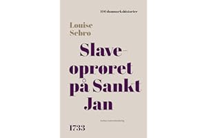 Slaveoprøret på Sankt Jan: 1733 (100 danmarkshistorier Book 69) (Danish Edition)
