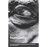 Humanity: A Moral History of the Twentieth Century