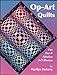 Op-Art Quilt Illusions: Fast, Fun & Fabulous 3-D Illusions. by 