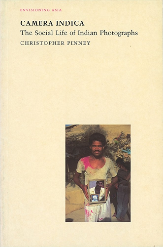 Download Camera Indica: The Social Life of Indian Photographs (Envisioning Asia) (English Edition) PDF