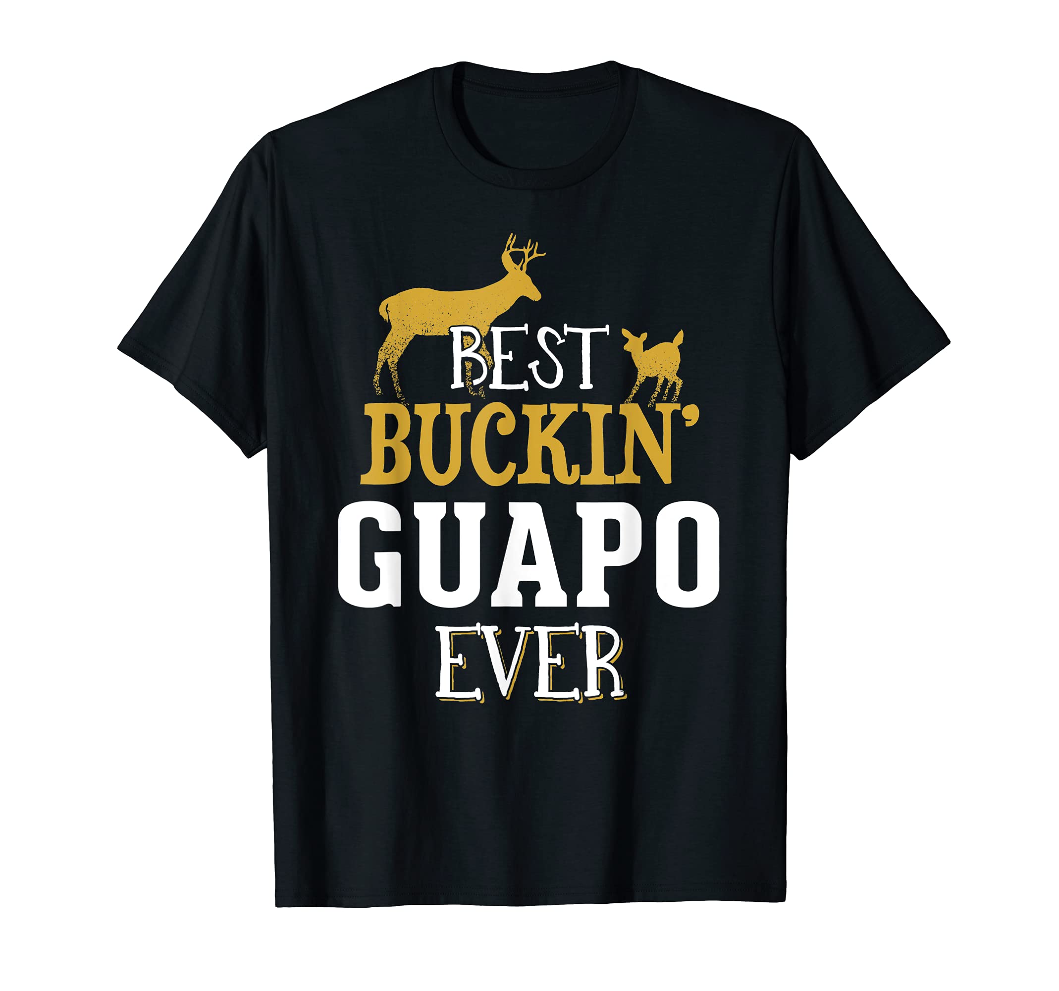 Guapo Hunting Design - Buck Hunting Gifts for Dad Grandpa T-Shirt