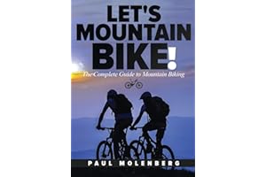 Let's Mountain Bike!: The Complete Guide to Mountain Biking