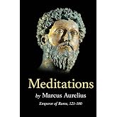 Meditations by Marcus Aurelius: Emperor of Rome, 121-180