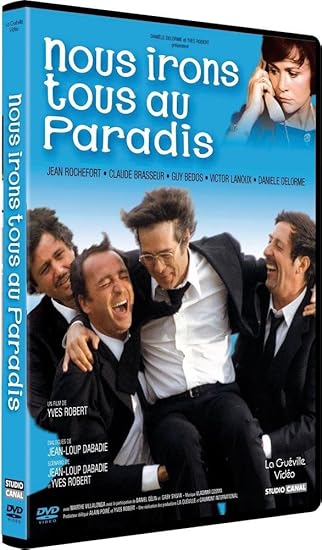 Nous Irons Tous Au Paradis Amazon Fr Jean Rochefort Claude Brasseur Guy Bedos Victor Lanoux Daniele Delorme Marthe Villalonga Daniel Gelin Gaby Sylvia Yves Robert Jean Rochefort Claude Brasseur Dvd Blu Ray