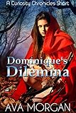 Dominique's Dilemma (A Curiosity Chronicles Short)