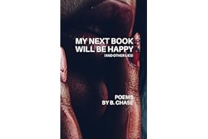 My Next Book Will Be Happy (and other lies)
