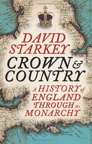 Download Crown and Country: A History of England Through the Monarchy PDF