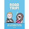 Road Trip!: How To Entertain Your Driver And Punch Boredom In The Face