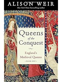 Queens of the Conquest: England's Medieval Queens Book One