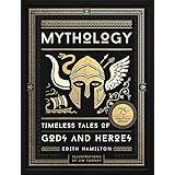 Mythology: Timeless Tales of Gods and Heroes, 75th Anniversary Illustrated Edition