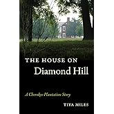 The House on Diamond Hill: A Cherokee Plantation Story