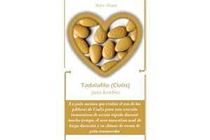 Tadalafilo (Cialis) para hombres: La guía sucinta que evalúa el uso de las píldoras de Cialis para una erección instantánea de acción rápida durante ... crema de grito conmovedor (Spanish Edition)