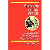 Anatomy of the Psyche: Alchemical Symbolism in Psychotherapy (Reality of the Psyche Series)