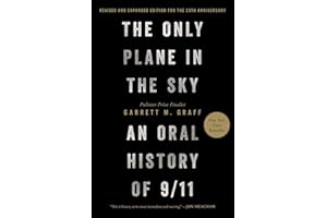 The Only Plane in the Sky (Revised and Expanded Edition for the 25th Anniversary): An Oral History of 9/11