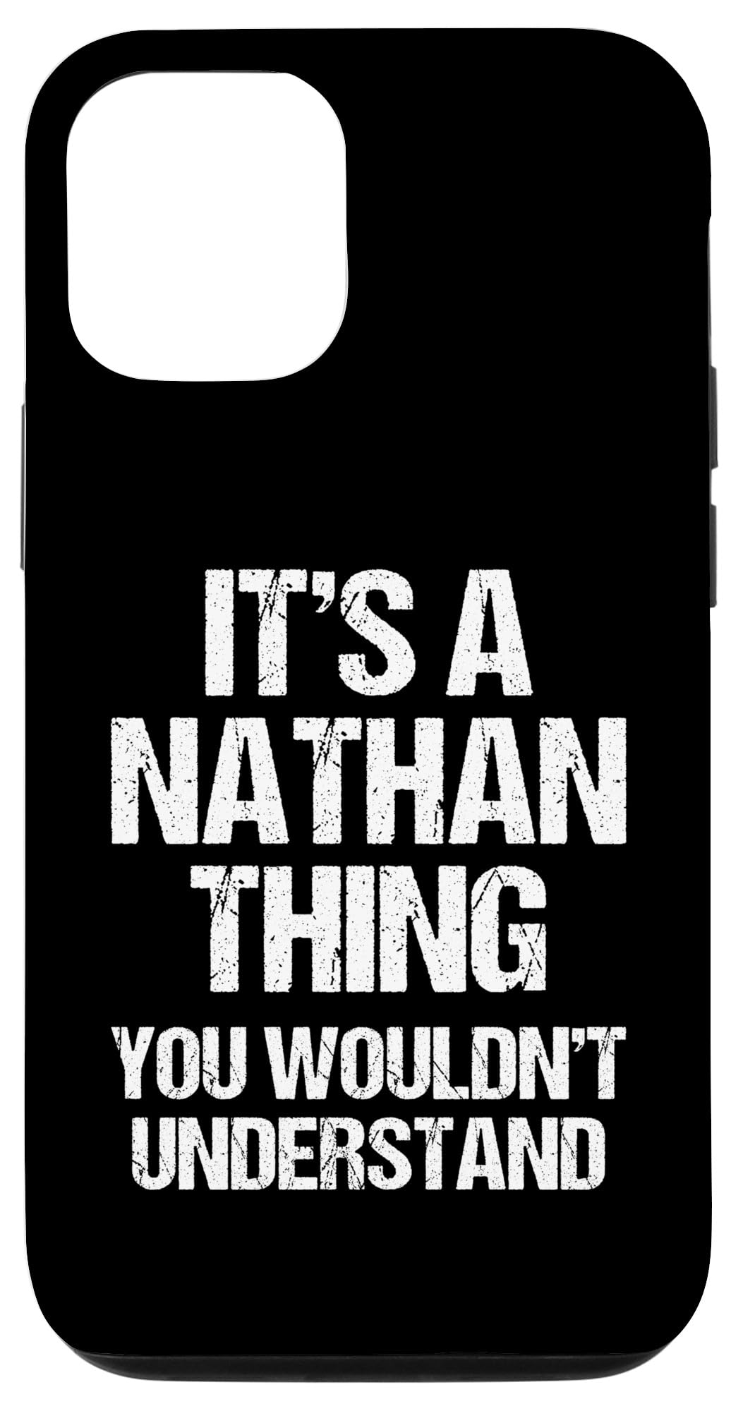 iPhone 13 It's A Nathan Thing (You Wouldn't Understand) - Funny Nathan Case