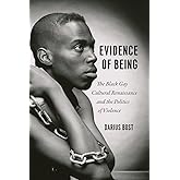 Evidence of Being: The Black Gay Cultural Renaissance and the Politics of Violence