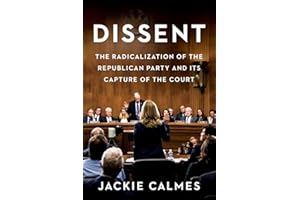 Dissent: The Radicalization of the Republican Party and Its Capture of the Court