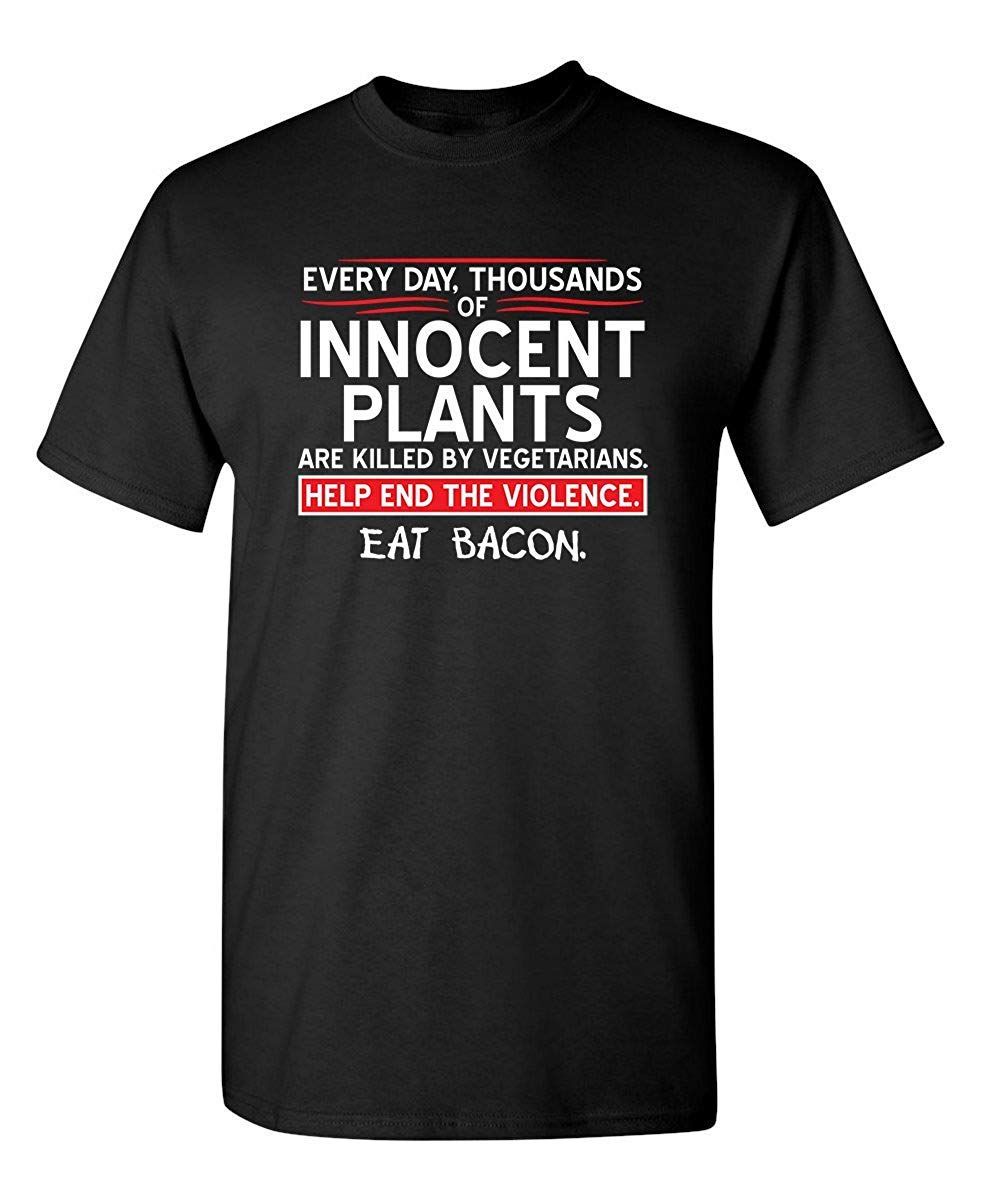  Eat Bacon Innocent Plants Novelty Sarcastic Cool Hunting Graphic Funny T Shirt