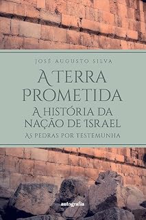 Livro As pedras por testemunha – A Terra Prometida: A história na nação de Israel