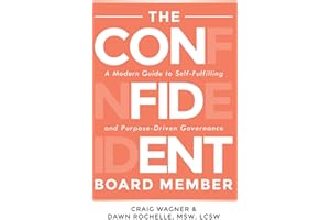The Confident Board Member: A Modern Guide to Self-Fulfilling and Purpose-Driven Governance