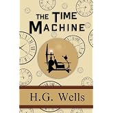 The Time Machine - The Original 1895 Classic (Reader's Library Classics)