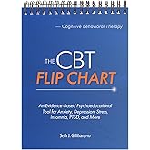 The CBT Flip Chart: An Evidence-Based Psychoeducational Tool for Anxiety, Depression, Stress, Insomnia, PTSD, and More