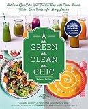 Très Green, Très Clean, Très Chic: Eat (and Live!) the New French Way with Plant-Based, Gluten-Fr Très Green, Très Clean, Très Chic: Eat (and Live!) the New French Way with Plant-Based, Gluten-Fr