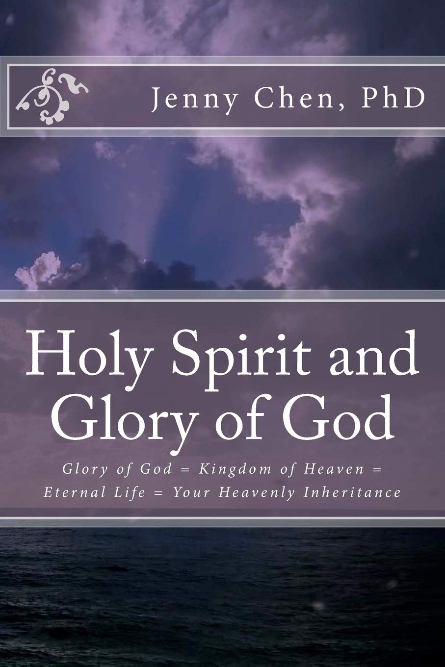 The Holy Spirit And Glory Of God Chen Dr Jenny Amazon Com Books