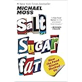 Salt Sugar Fat: How the Food Giants Hooked Us