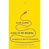 Close to the Machine: Technophilia and Its Discontents