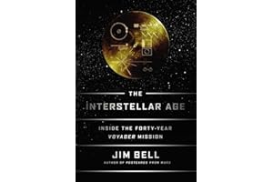 The Interstellar Age: Inside the Forty-Year Voyager Mission