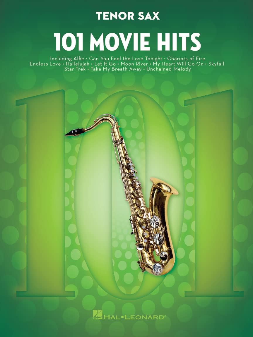 101 Movie Hits – Tenor Sax Sheet Music Collection | Film Score Songbook for Solo Saxophone | Beginner to Intermediate Sax Music Book | Movie Soundtrack Sheet Music for Practice and Performance
